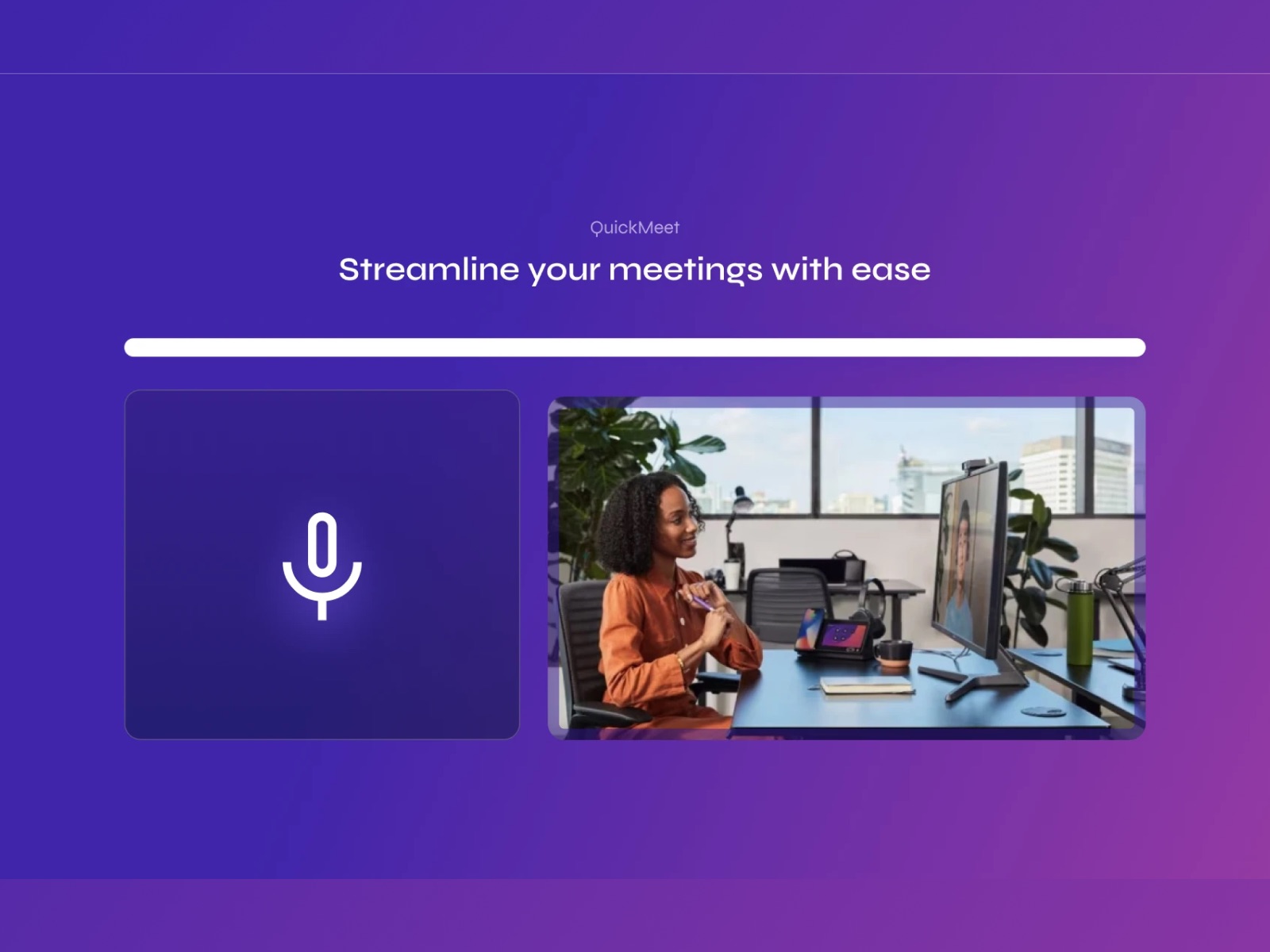 Quickmeet intro, “Streamline your meetings with ease”, with a microphone icon and a woman on a video call at her desk
